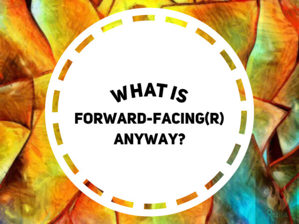 What Is Forward-Facing® Anyway?