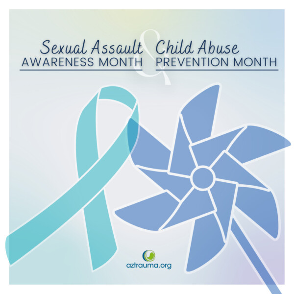 Sexual Assault Awareness Month & Child Abuse Prevention Month