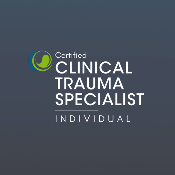 CERTIFIED CLINICAL TRAUMA SPECIALIST Individual
