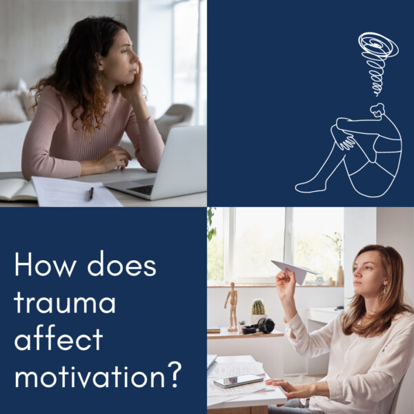 How does trauma affect motivation?