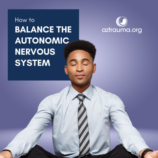 How to Balance the Autonomic Nervous System (ANS)