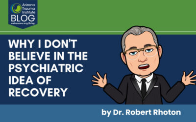 WHY I DON’T BELIEVE IN THE PSYCHIATRIC IDEA OF RECOVRY